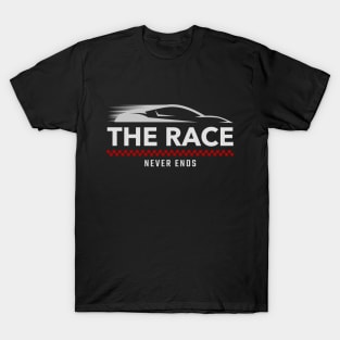The Race Never Ends Racing T-Shirt